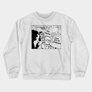 DOWN WITH THE ESTABLISHMENT Crewneck Sweatshirt